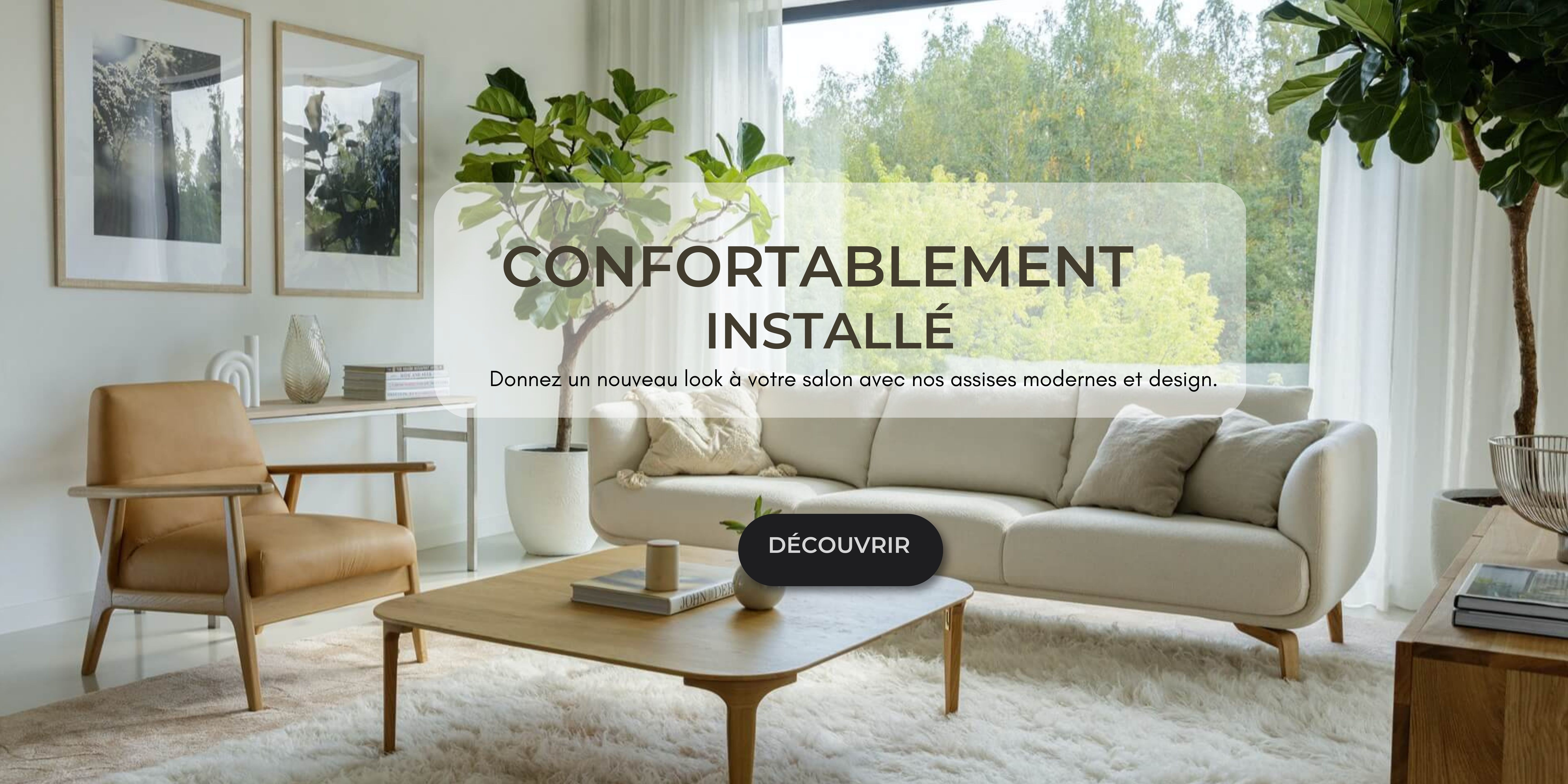 Soyez confortablement installé